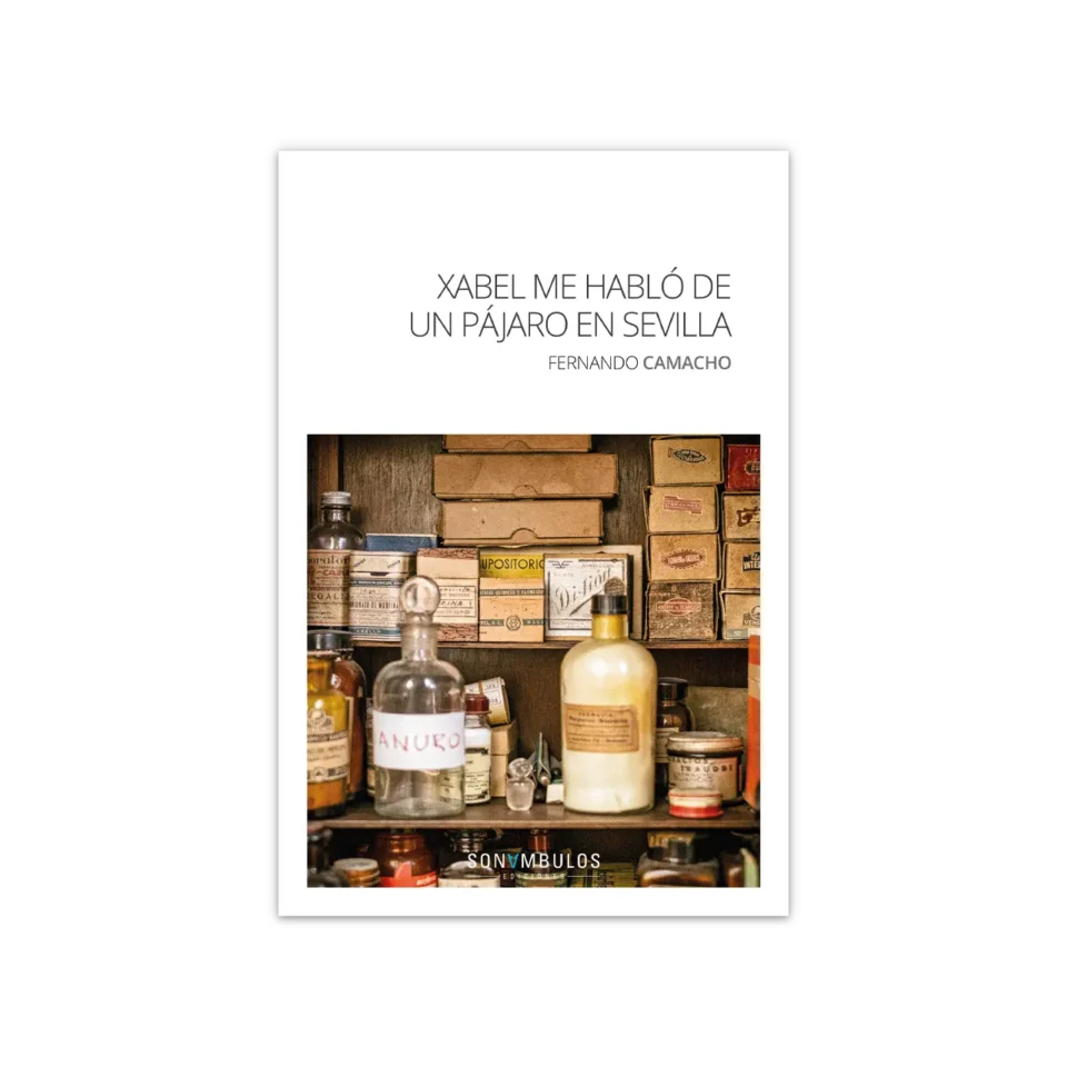 Xabel me habló de un pájaro en Sevilla — Fernando Camacho